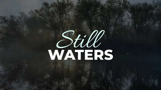 Still Waters Reflection, a sermon title slide