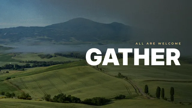 Gather Together Hills, a sermon title slide