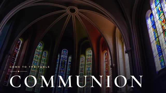 Communion Windows, a sermon title slide