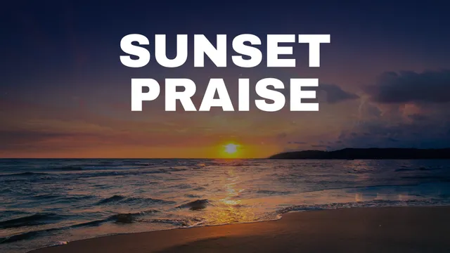 Sunset Praise Shore, a sermon title slide