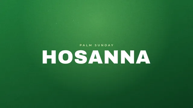 Hosanna Palm Green, a sermon title slide