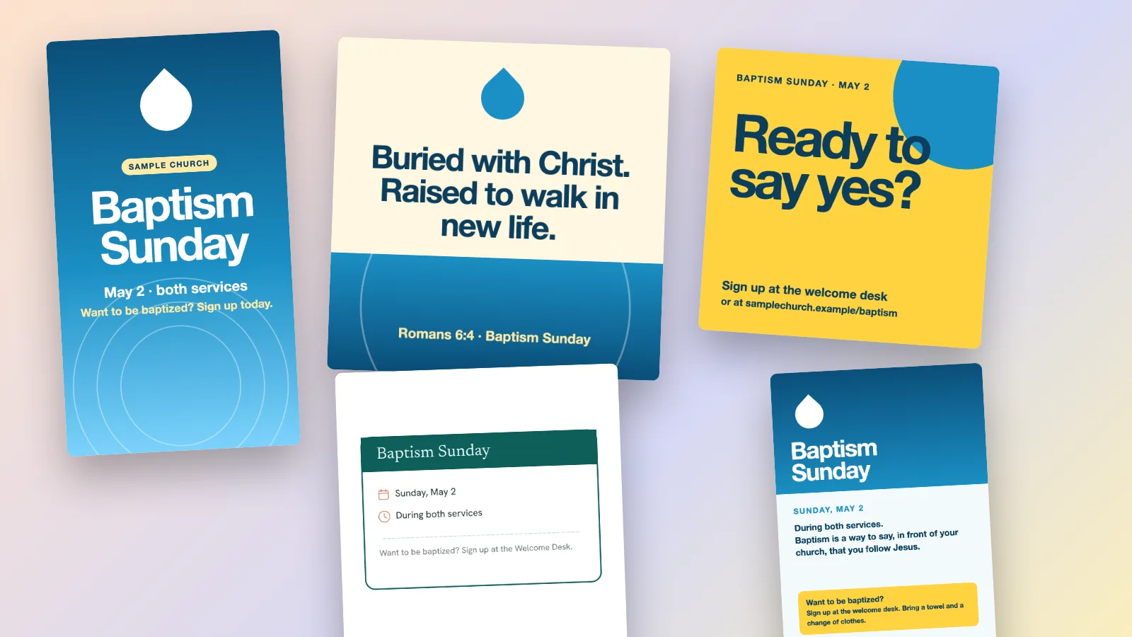 Five baptism designs: a blue water-drop Story reading Baptism Sunday, a cream and blue post reading Buried with Christ, a yellow post reading Ready to say yes, a blue bulletin insert and a green Baptism Sunday event card.