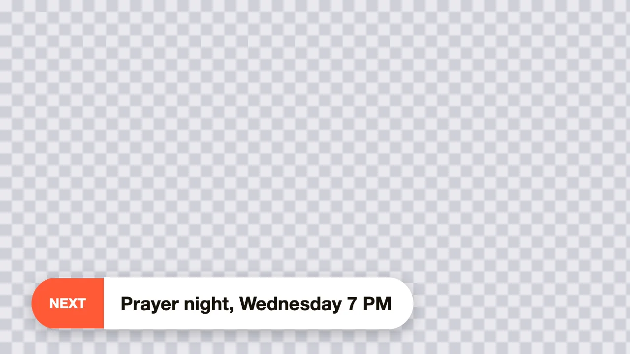 A pill-shaped lower third with a coral label reading Next and a white body reading Prayer night, Wednesday 7 PM, on a checkerboard.