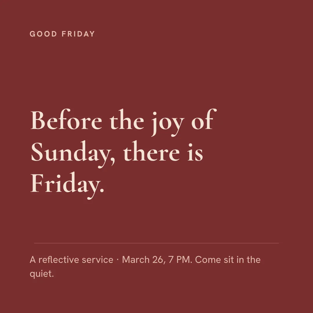 A deep red Good Friday post reading Before the joy of Sunday, there is Friday, with a service on March 26.